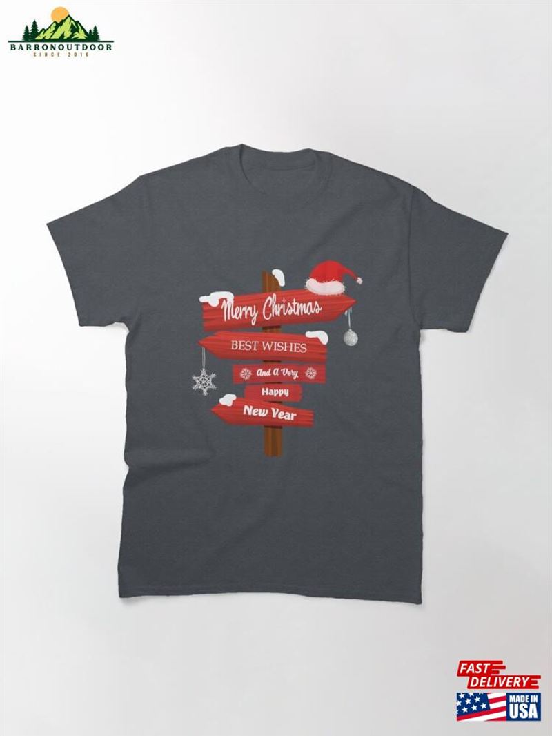 Merry Christmas Best Wishes And A Very Happy New Year Classic T-Shirt Unisex Merry Christmas Best Wishes And A Very Happy New Year Classic T-Shirt Unisex