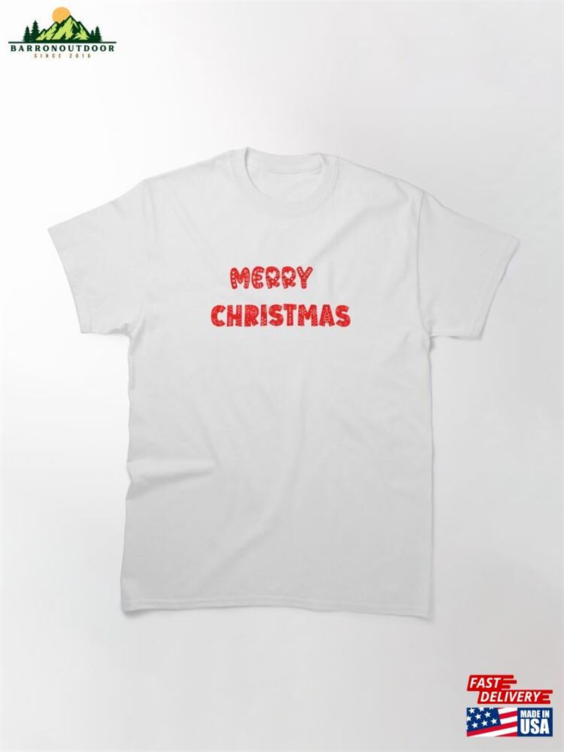 Merry Christmas Classic T-Shirt Hoodie Sweatshirt Merry Christmas Classic T-Shirt Hoodie Sweatshirt