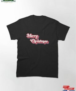Merry Christmas Classic T-Shirt Sweatshirt