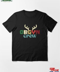 Merry Christmas Obgyn Obstetrics And Gynecology Crew Xmas Essential T-Shirt Unisex