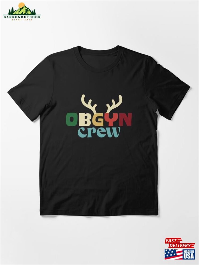 Merry Christmas Obgyn Obstetrics And Gynecology Crew Xmas Essential T-Shirt Unisex Merry Christmas Obgyn Obstetrics And Gynecology Crew Xmas Essential T-Shirt Unisex