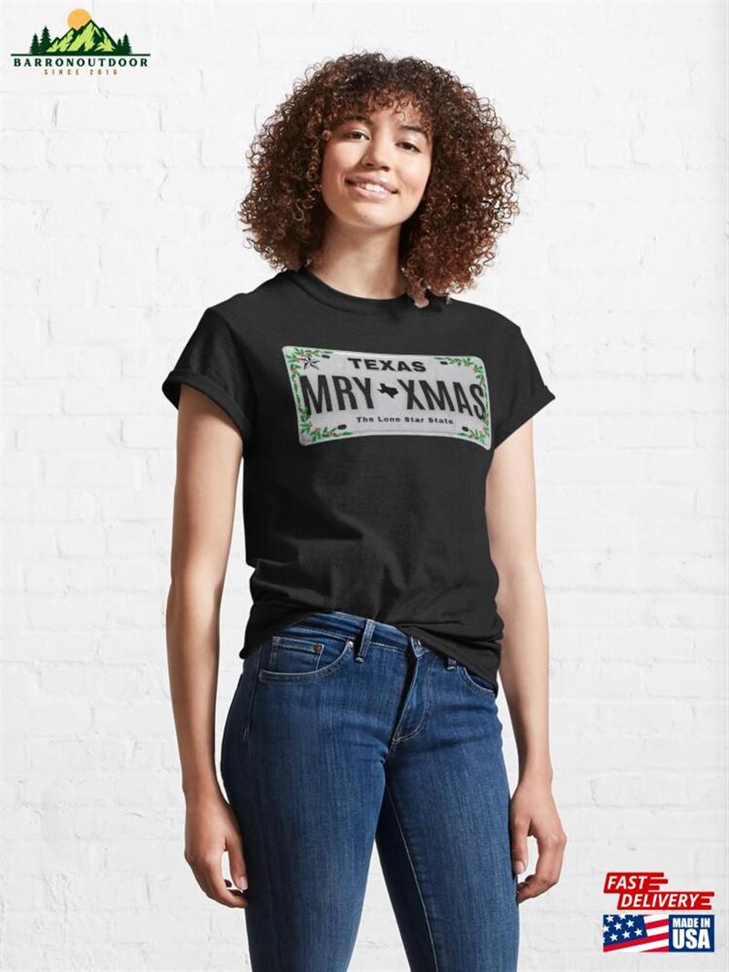 Merry Xmas Texas Vanity Plate Mt Classic T-Shirt Sweatshirt Merry Xmas Texas Vanity Plate Mt Classic T-Shirt Sweatshirt