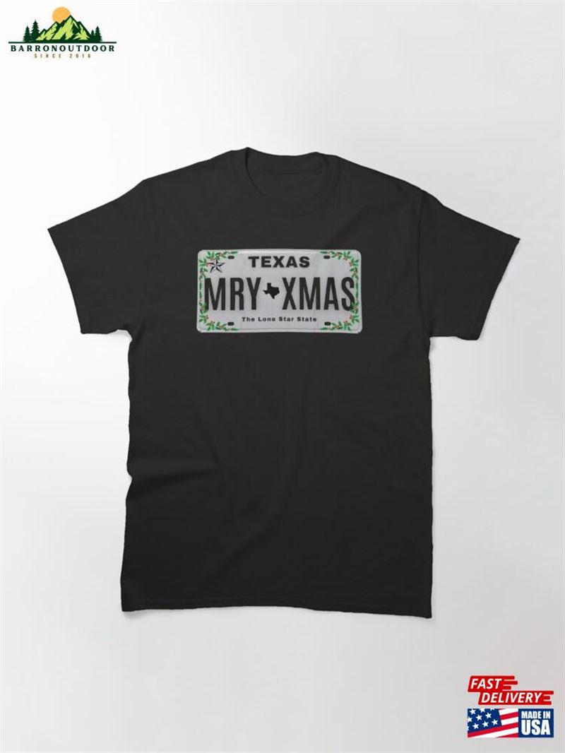 Merry Xmas Texas Vanity Plate Mt Classic T-Shirt Sweatshirt Merry Xmas Texas Vanity Plate Mt Classic T-Shirt Sweatshirt
