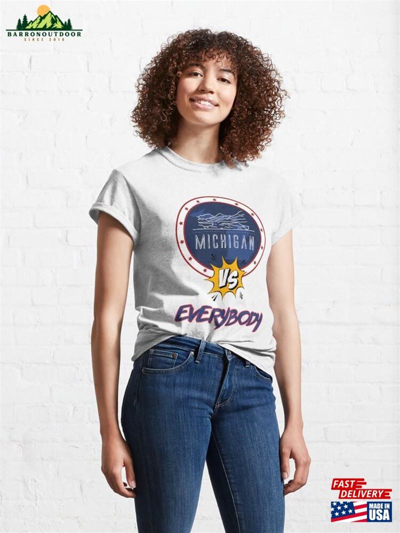 Michigan Vs Everybody Sticker Classic T-Shirt Hoodie Michigan Vs Everybody Sticker Classic T-Shirt Hoodie