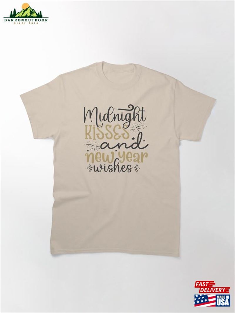 Midnight Kisses And New Year Wishes Classic T-Shirt Hoodie Midnight Kisses And New Year Wishes Classic T-Shirt Hoodie