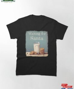 Milk And Cookies Waiting For Santa Classic T-Shirt Unisex