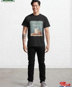 Milk And Cookies Waiting For Santa Classic T-Shirt Unisex