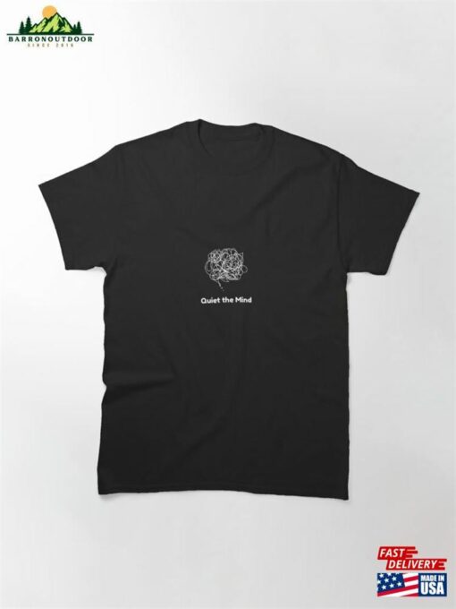 Mindful Silence Quiet Your Thoughts Classic T-Shirt Unisex