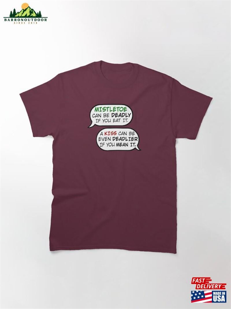 Mistletoe Kiss Classic T-Shirt Hoodie Unisex Mistletoe Kiss Classic T-Shirt Hoodie Unisex
