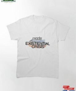 Mode Existential Crisis Classic T-Shirt Unisex