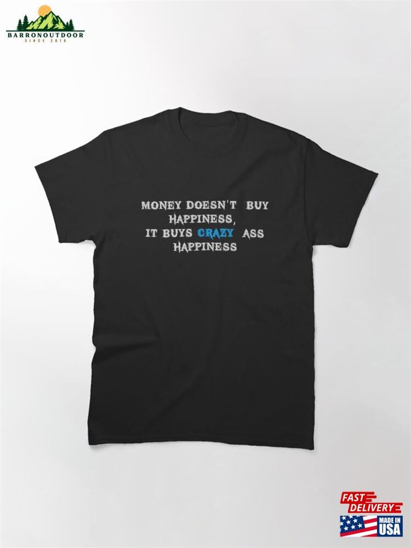Money Doesn't Buy Happiness Eminem Quote Classic T-Shirt Money Doesn't Buy Happiness Eminem Quote Classic T-Shirt