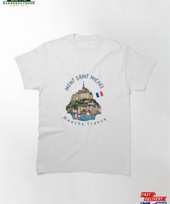 Mont Saint Michel France Classic T-Shirt Sweatshirt Unisex