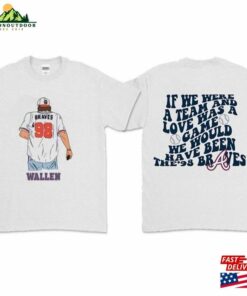Morgan Wallen If We Were A Team’98 2 Side Shirt One Night At Time Classic Unisex