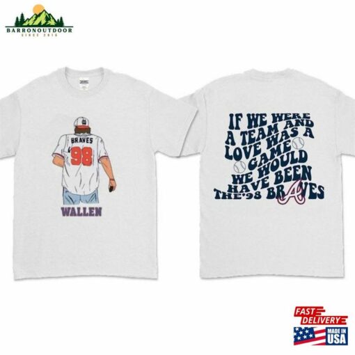 Morgan Wallen If We Were A Team’98 2 Side Shirt One Night At Time Classic Unisex