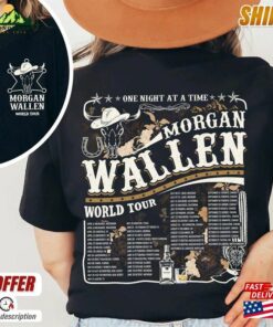 Morgan Wallen World Tour 2023 One Night At A Time 2 Side Shirt Country Music Gifts For Fan Hoodie Sweatshirt
