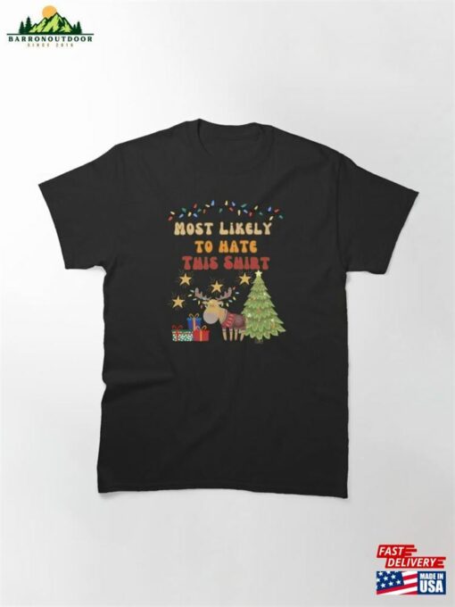 Most Likely To Hate This Shirt T-Shirt Sweatshirt