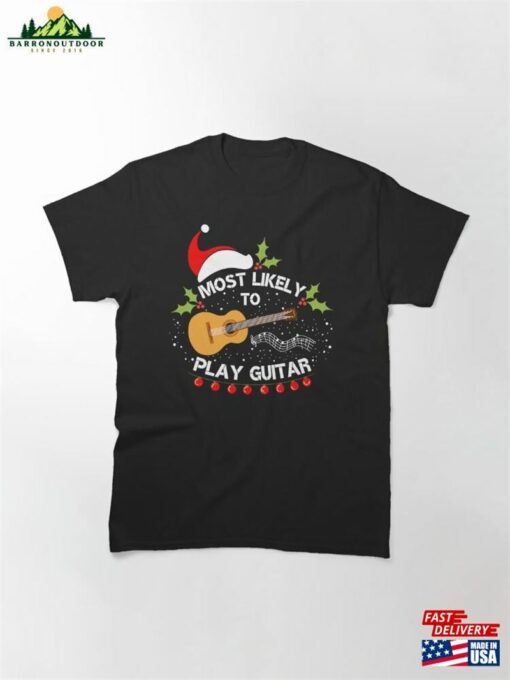 Most Likely To Play Guitar Classical Classic T-Shirt Unisex Hoodie