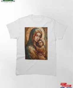 Mother’s Blessing Virgin Mary And The Christ Child Classic T-Shirt Unisex