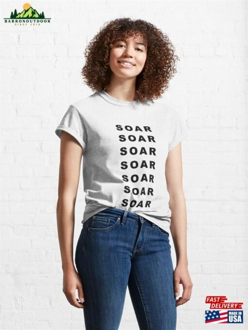 Motivational Soar Quote Classic T-Shirt Unisex