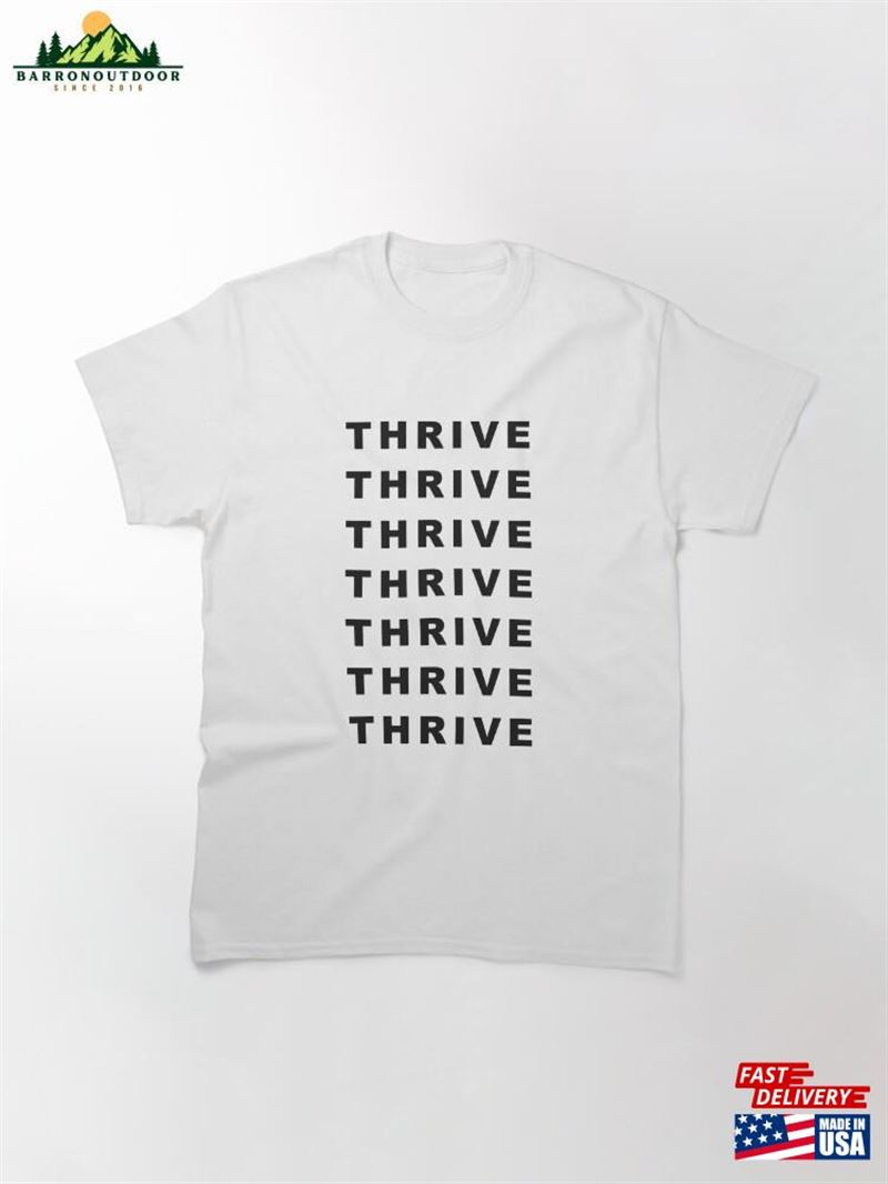 Motivational Thrive Quote Classic T-Shirt Motivational Thrive Quote Classic T-Shirt
