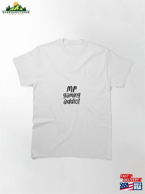 Mr Gaming Addict Classic T-Shirt Hoodie Sweatshirt