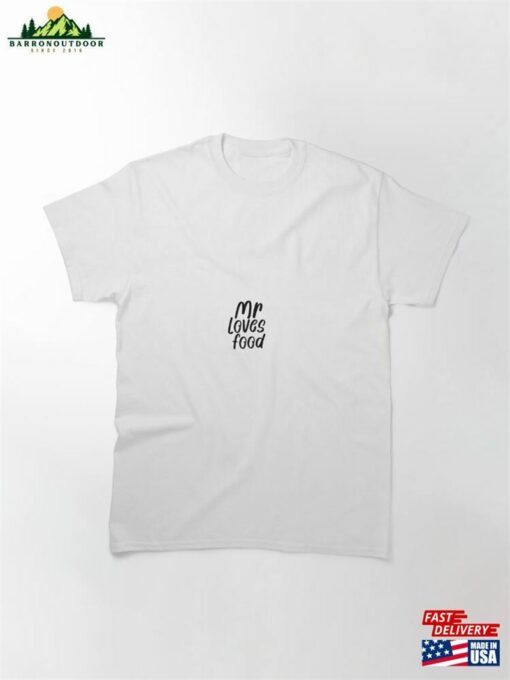 Mr Loves Food Classic T-Shirt