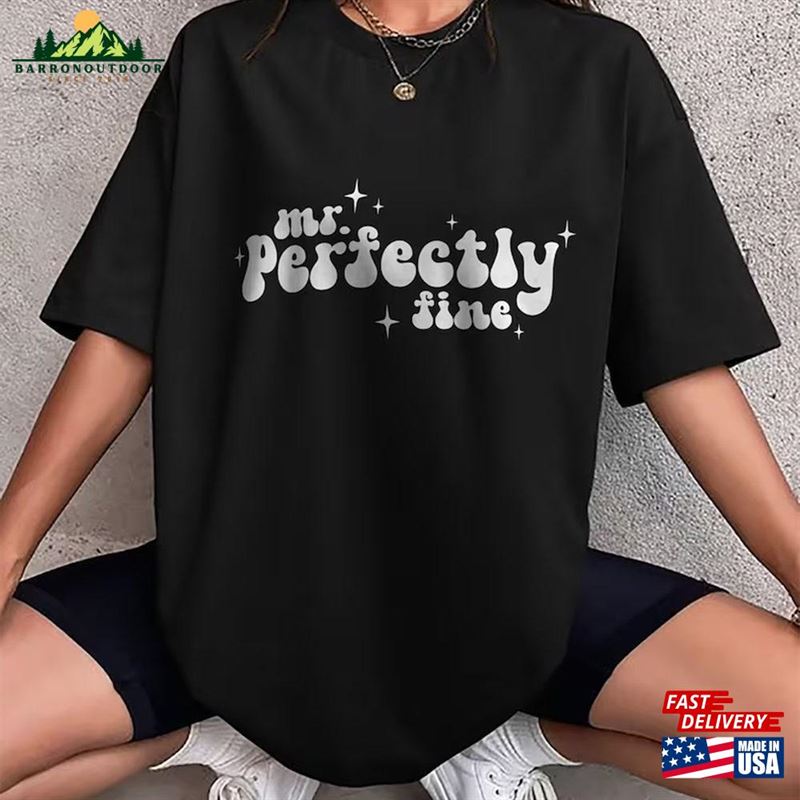 Mr Perfectly Fine Shirt Classic Sweatshirt Mr Perfectly Fine Shirt Classic Sweatshirt