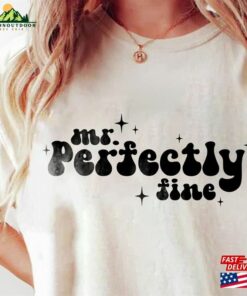 Mr Perfectly Fine Shirt Unisex Classic
