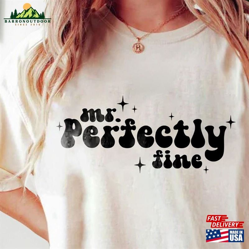 Mr Perfectly Fine Shirt Unisex Classic Mr Perfectly Fine Shirt Unisex Classic