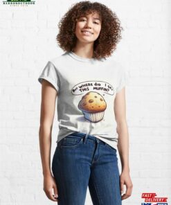 Muffin Top Classic T-Shirt Sweatshirt