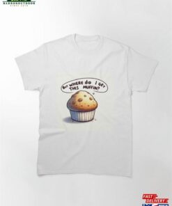 Muffin Top Classic T-Shirt Sweatshirt