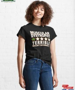 Muscular Dystrophy Terrible Wouldn’t Recommend It! Birthday Gift Gifts Ideas Classic T-Shirt Hoodie