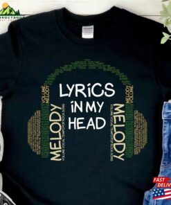 Music Headphones Lover Musical Lyrics In My Head Songwriters Theater Singer Musician Vocalist Teacher T-Shirt Hoodie Sweatshirt Unisex