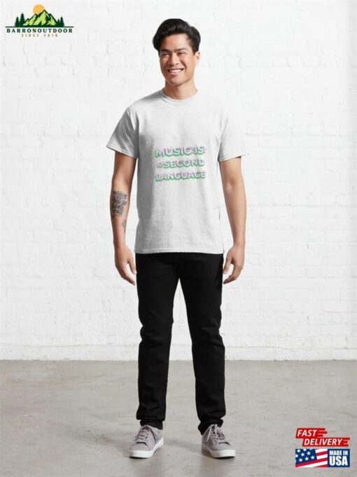 Music Is My Second Language T-Shirt Classic Sweatshirt
