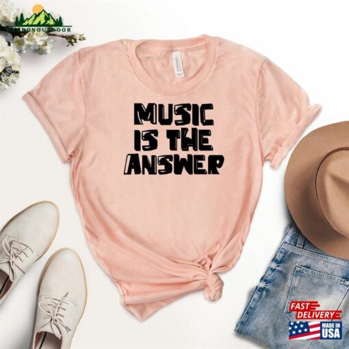 Music Is The Answer T-Shirt Musician Shirt Lover Teacher Tee Classic Sweatshirt