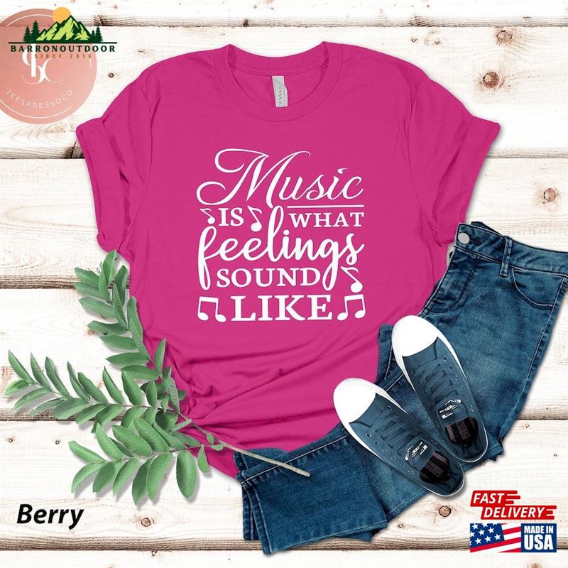Music Is What Feelings Sound Like Musician Gift Lover Shirt Classic Hoodie Music Is What Feelings Sound Like Musician Gift Lover Shirt Classic Hoodie