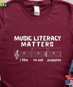 Music Literacy Matters I Like To Eat Puppies Shirt Shirts For Musician Gift Lover Classic T-Shirt