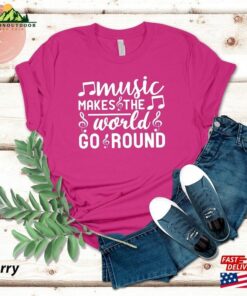 Music Makes The World Go Round Musician Gift Lover Shirt Sweatshirt T Shirt 1