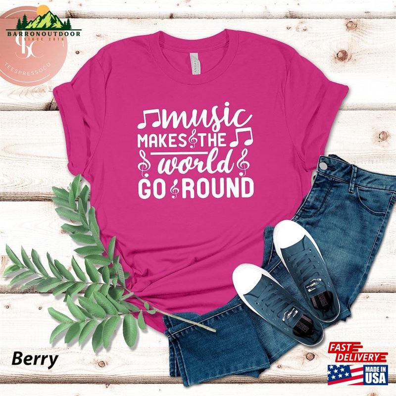 Music Makes The World Go Round Musician Gift Lover Shirt Sweatshirt T-Shirt Music Makes The World Go Round Musician Gift Lover Shirt Sweatshirt T-Shirt