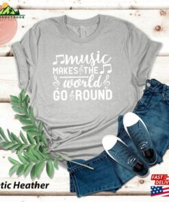 Music Makes The World Go Round Musician Gift Lover Shirt Sweatshirt T Shirt 2