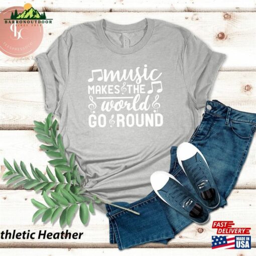 Music Makes The World Go Round Musician Gift Lover Shirt Sweatshirt T-Shirt