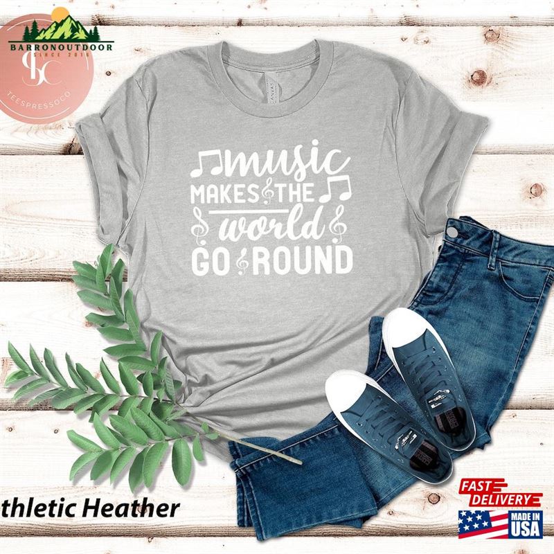 Music Makes The World Go Round Musician Gift Lover Shirt Sweatshirt T-Shirt Music Makes The World Go Round Musician Gift Lover Shirt Sweatshirt T-Shirt