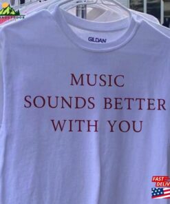 Music Sounds Better With You White Cotton Tee Classic Unisex