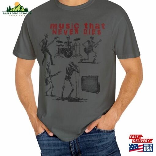 Music That Never Dies Shirt Skeleton Band Funny Tshirt Trendy Musician Tee Sweatshirt Hoodie