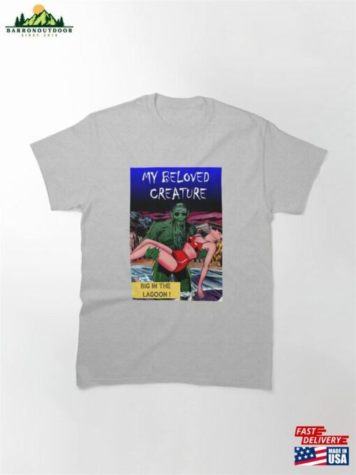 My Beloved Creature Classic T-Shirt Sweatshirt Hoodie
