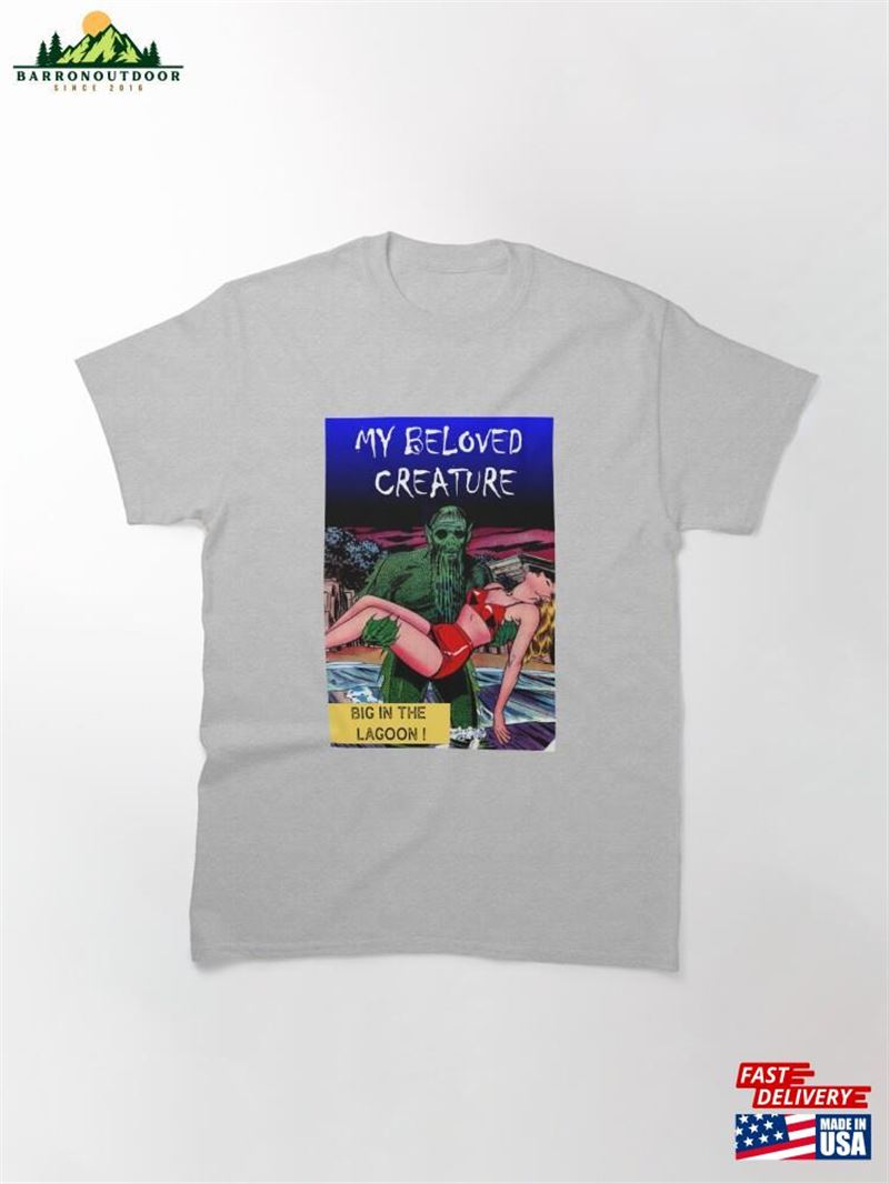 My Beloved Creature Classic T-Shirt Sweatshirt Hoodie My Beloved Creature Classic T-Shirt Sweatshirt Hoodie