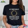 My Birthday Present From The Universe Shirt Total Solar Eclipse 2024 Retro Sweatshirt Unisex