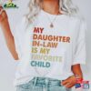 My Daughter In Law Is Favorite Child Bella Gildan T-Shirt Hoodie Unisex