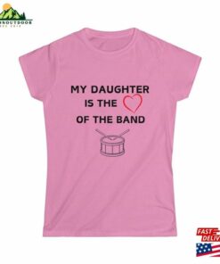 My Daughter Is The Heart Of Band Women’s Softstyle Tee Drum Mom Drummer Sweatshirt T-Shirt