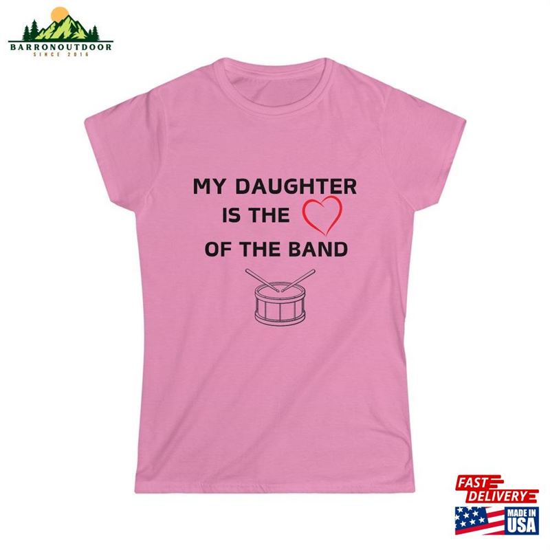 My Daughter Is The Heart Of Band Women's Softstyle Tee Drum Mom Drummer Sweatshirt T-Shirt My Daughter Is The Heart Of Band Women's Softstyle Tee Drum Mom Drummer Sweatshirt T-Shirt